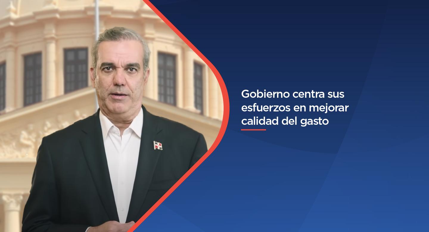 Gobierno centra sus esfuerzos en mejorar calidad del gasto